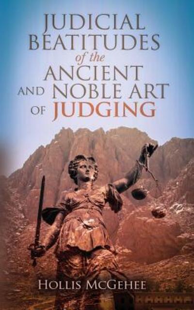 Cover for Hollis McGehee · Judicial Beatitudes of the Ancient and Noble Art of Judging (Paperback Book) (2017)