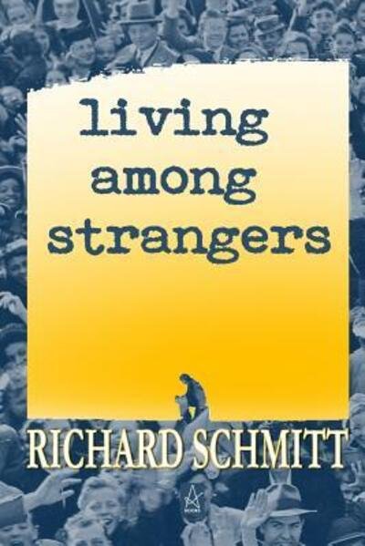 Cover for Richard Schmitt · Living Among Strangers (Pocketbok) (2017)