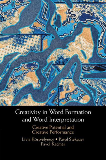 Cover for Livia Kortvelyessy · Creativity in Word Formation and Word Interpretation: Creative Potential and Creative Performance (Paperback Book) (2024)