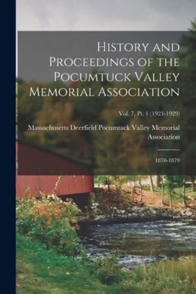 Cover for Pocumtack Valley Memorial Association · History and Proceedings of the Pocumtuck Valley Memorial Association; 1870-1879; Vol. 7, Pt. 1 (1921-1929) (Taschenbuch) (2021)