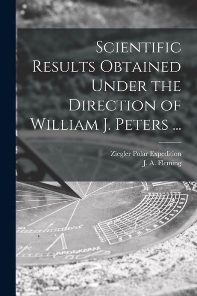 Cover for Ziegler Polar Expedition (1903-1905) · Scientific Results Obtained Under the Direction of William J. Peters ... (Paperback Bog) (2021)