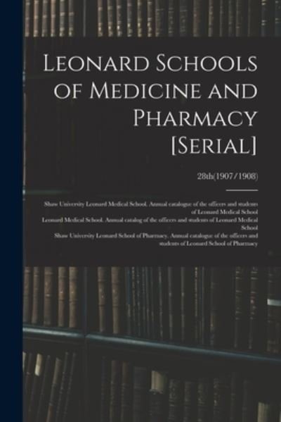 Cover for N C ) Leonard Medical School (Raleigh · Leonard Schools of Medicine and Pharmacy [serial]; 28th (1907/1908) (Paperback Book) (2021)
