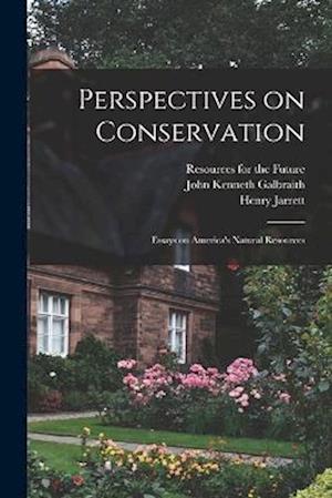 Cover for Resources for the Future · Perspectives on Conservation; Essays on America's Natural Resources (Book) (2022)