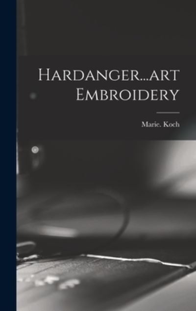 Cover for Marie Koch · Hardanger... art Embroidery (Book) (2022)