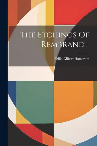 Cover for Philip Gilbert Hamerton · Etchings of Rembrandt (Bok) (2023)