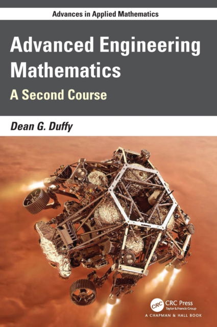 Cover for Duffy, Dean G. (US Naval Academy, Annapolis, Maryland, USA) · Advanced Engineering Mathematics: A Second Course with MatLab - Advances in Applied Mathematics (Hardcover Book) (2022)