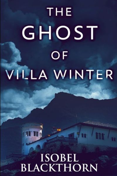 Cover for Isobel Blackthorn · The Ghost Of Villa Winter (Canary Islands Mysteries Book 4) (Paperback Book) (2021)