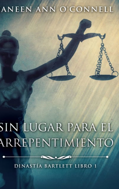 Cover for Janeen Ann O'Connell · Sin Lugar Para El Arrepentimiento (Hardcover Book) (2021)