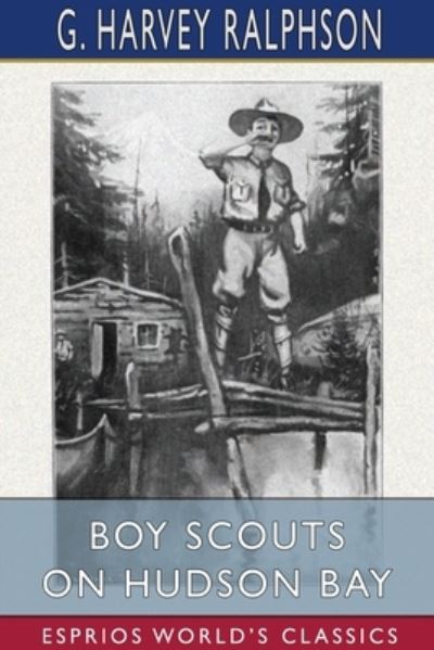 Cover for G Harvey Ralphson · Boy Scouts on Hudson Bay (Paperback Book) (2024)