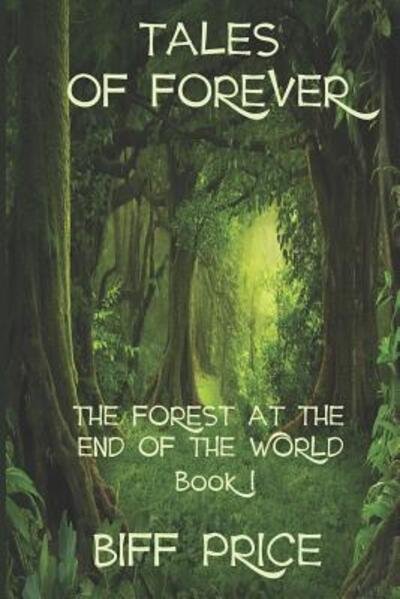 Cover for Biff Price · The Forest at the End of the World (Taschenbuch) (2019)