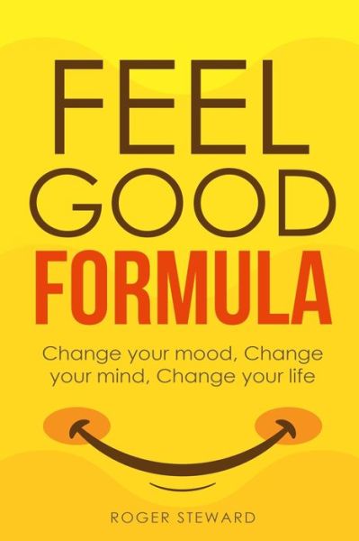 Cover for Roger Steward · Feel Good Formula (Paperback Book) (2019)