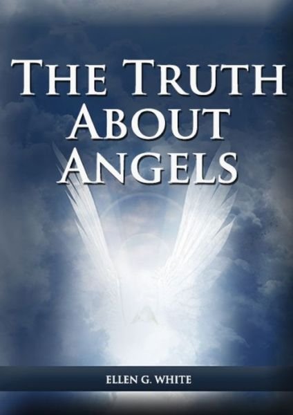 Cover for Ellen G White · The Truth About Angels (Pocketbok) (2021)