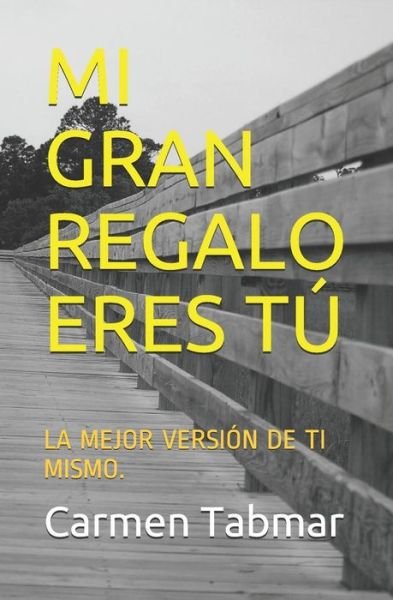 Cover for Sra Carmen Tabmar · Mi Gran Regalo Eres Tú (Pocketbok) (2019)