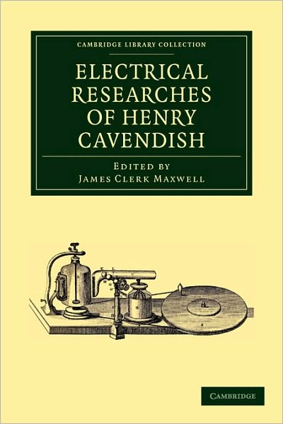 Cover for Henry Cavendish · Electrical Researches of Henry Cavendish - Cambridge Library Collection - Physical Sciences (Paperback Book) (2010)