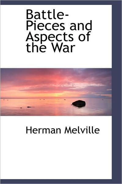 Cover for Herman Melville · Battle-pieces and Aspects of the War (Hardcover Book) (2009)