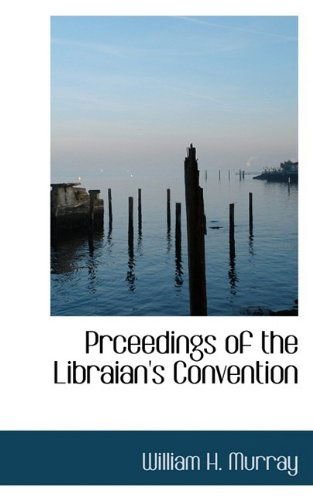 Cover for William H. Murray · Prceedings of the Libraian's Convention (Paperback Book) (2009)