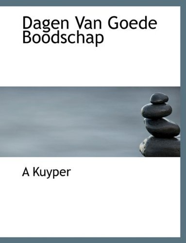 Cover for A Kuyper · Dagen Van Goede Boodschap (Hardcover Book) (2009)
