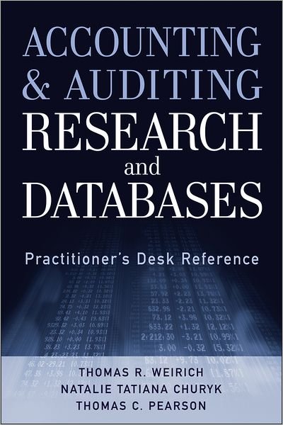 Cover for Weirich, Thomas R. (Central Michigan University) · Accounting and Auditing Research and Databases: Practitioner's Desk Reference (Hardcover bog) (2012)