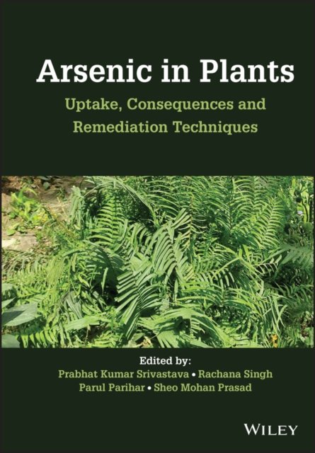 Cover for PK Srivastava · Arsenic in Plants: Uptake, Consequences and Remediation Techniques (Innbunden bok) (2022)