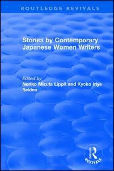 Cover for Noriko Mizuta Lippit · Revival: Stories by Contemporary Japanese Women Writers (1983) - Routledge Revivals (Hardcover Book) (2017)