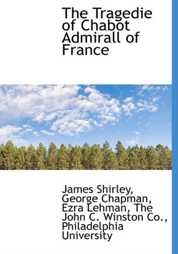 Cover for George Chapman · The Tragedie of Chabot Admirall of France (Hardcover Book) (2010)