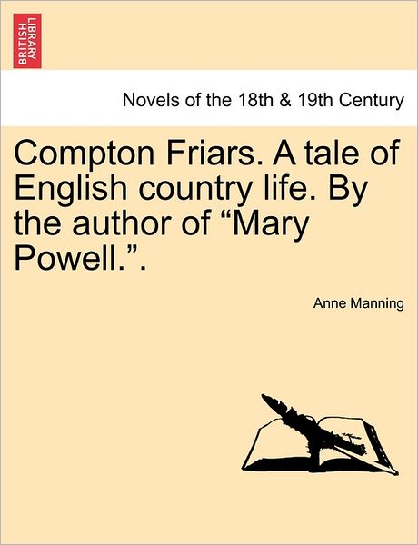 Cover for Anne Manning · Compton Friars. a Tale of English Country Life. by the Author of Mary Powell.. (Paperback Book) (2011)