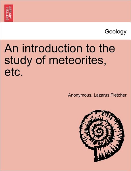 Cover for Anonymous · An Introduction to the Study of Meteorites, Etc. (Paperback Book) (2011)