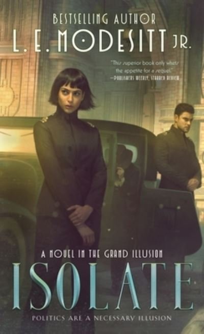 Cover for L E Modesitt · Isolate: A Novel in the Grand Illusion - Grand Illusion (Pocketbok) (2022)
