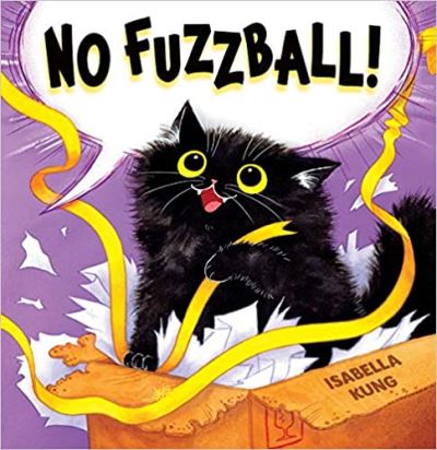 No Fuzzball! - Isabella Kung - Książki - Scholastic Inc. - 9781338565423 - 4 sierpnia 2020