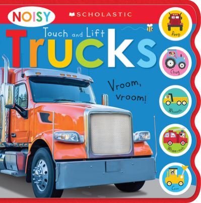 Cover for Scholastic · Noisy Touch and Lift Trucks: Scholastic Early Learners (Sound Book) (Bog) (2022)
