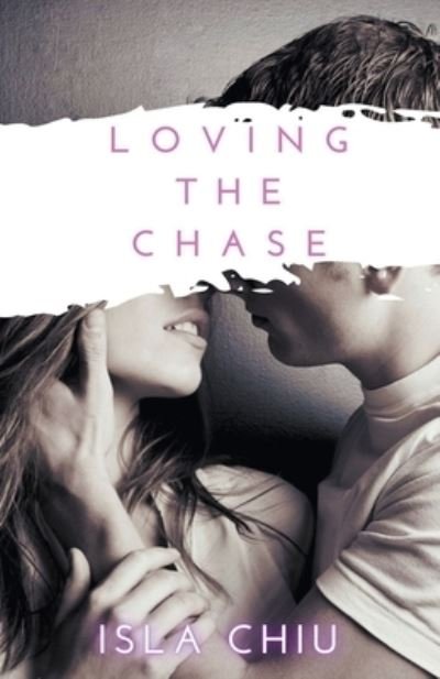 Cover for Isla Chiu · Loving the Chase (Taschenbuch) (2018)