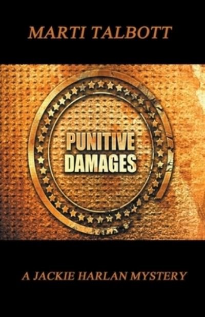 Punitive Damages - Marti Talbott - Książki - MT Creations - 9781393733423 - 31 marca 2020