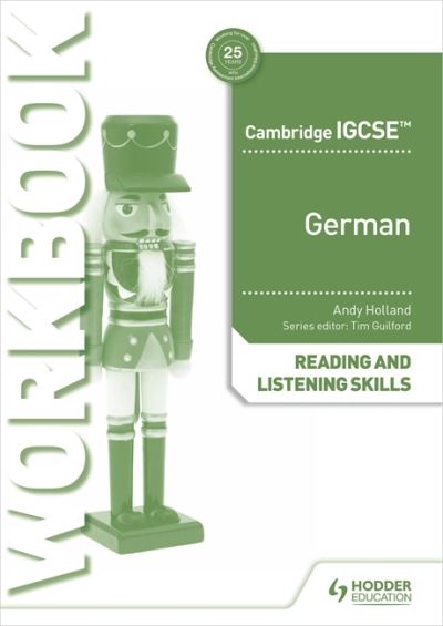 Cambridge IGCSE™ German Reading and Listening Skills Workbook - Andrew Holland - Books - Hachette Learning - 9781398329423 - April 29, 2022
