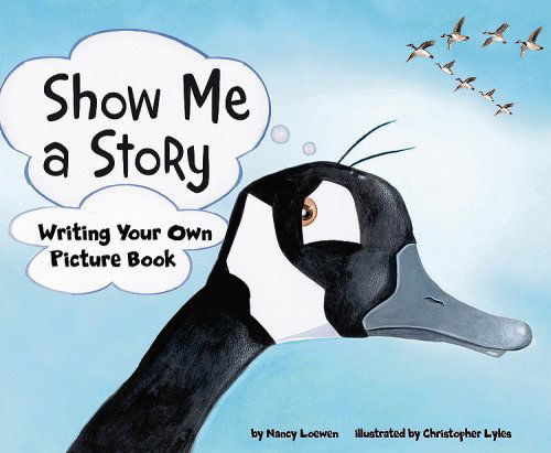 Cover for Nancy Loewen · Show Me a Story: Writing Your Own Picture Book (Writer's Toolbox) (Paperback Book) (2009)