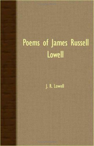 Cover for J. R. Lowell · Poems of James Russell Lowell (Paperback Book) (2007)