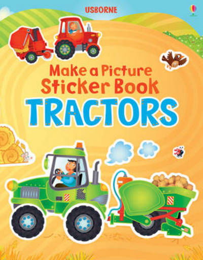 Make a Picture Sticker Book Tractors - Make a Picture - Felicity Brooks - Books - Usborne Publishing Ltd - 9781409551423 - September 1, 2012