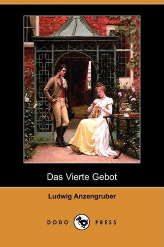 Cover for Ludwig Anzengruber · Das Vierte Gebot (Dodo Press) (German Edition) (Paperback Book) [German edition] (2009)