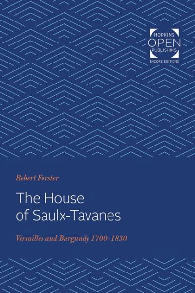 Cover for Robert Forster · The House of Saulx-Tavanes: Versailles and Burgundy, 1700-1830 (Pocketbok) (2020)