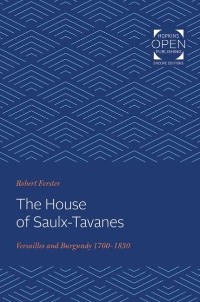 Cover for Robert Forster · The House of Saulx-Tavanes: Versailles and Burgundy, 1700-1830 (Paperback Bog) (2020)