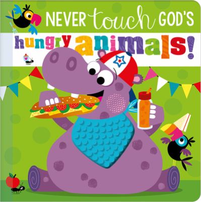 Cover for BroadStreet Publishing BroadStreet Publishing Group LLC · Never Touch God's Hungry Animals (Book) (2023)