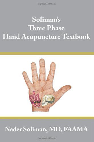 Cover for Nader Soliman · Soliman's Three Phase Hand Acupuncture Textbook (Paperback Book) (2006)