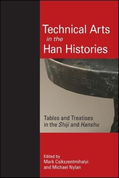 Cover for Nylan Csikszentmihalyi · Technical Arts in the Han Histories: Tables and Treatises in the Shiji and Hanshu - SUNY series in Chinese Philosophy and Culture (Paperback Book) (2022)