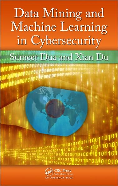 Cover for Sumeet Dua · Data Mining and Machine Learning in Cybersecurity (Hardcover Book) (2011)