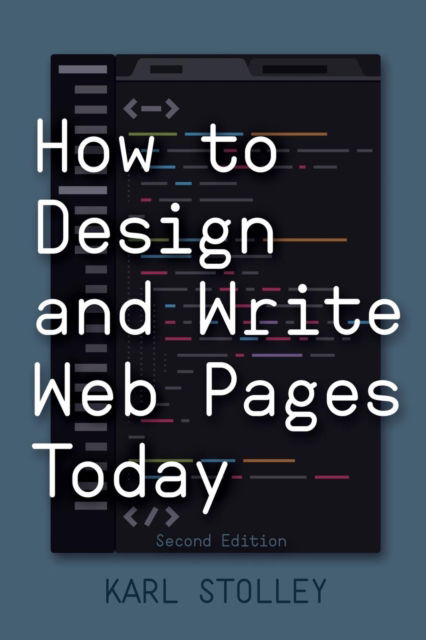 Cover for Karl Stolley · How to Design and Write Web Pages Today (Paperback Book) (2017)