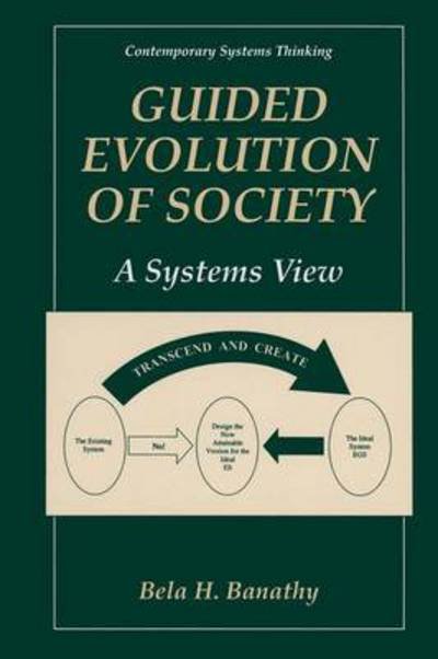 Cover for Bela H. Banathy · Guided Evolution of Society: A Systems View - Contemporary Systems Thinking (Paperback Book) [Softcover reprint of hardcover 1st ed. 2000 edition] (2010)