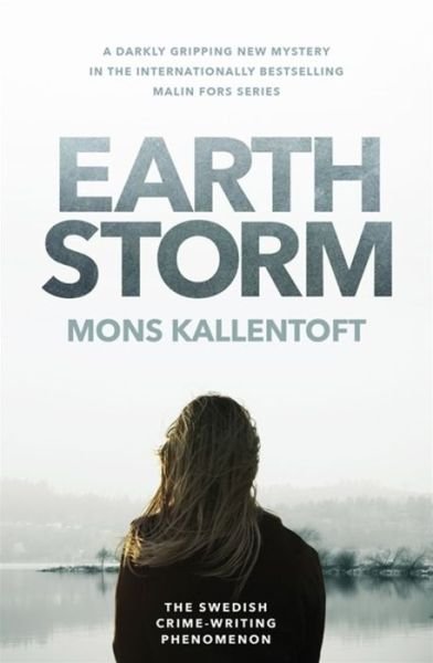 Cover for Mons Kallentoft · Earth Storm: The new novel from the Swedish crime-writing phenomenon - Malin Fors (Pocketbok) (2018)