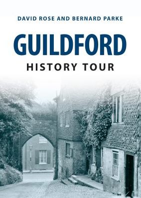 Guildford History Tour - History Tour - David Rose - Książki - Amberley Publishing - 9781445654423 - 15 października 2015