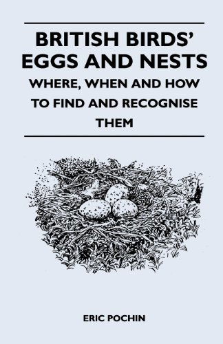British Birds' Eggs and Nests - Where, When and How to Find and Recognise Them - Eric Pochin - Livros - Read Books - 9781447410423 - 19 de maio de 2011