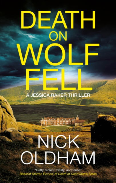 Cover for Nick Oldham · Death on Wolf Fell - A Jessica Raker thriller (Hardcover Book) [Main edition] (2025)