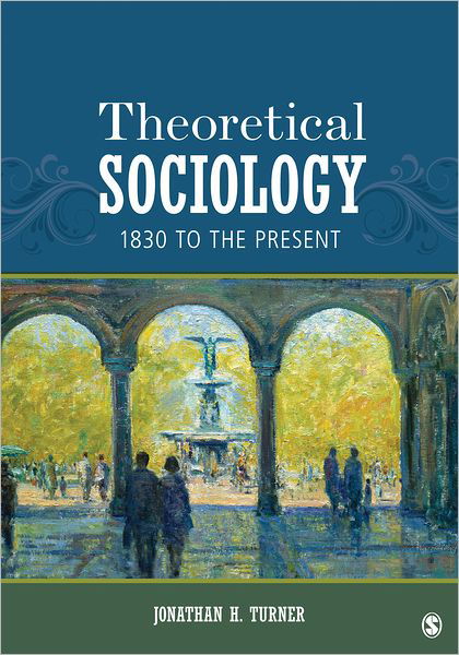 Cover for Jonathan H. Turner · Theoretical Sociology: 1830 to the Present (Hardcover Book) (2012)